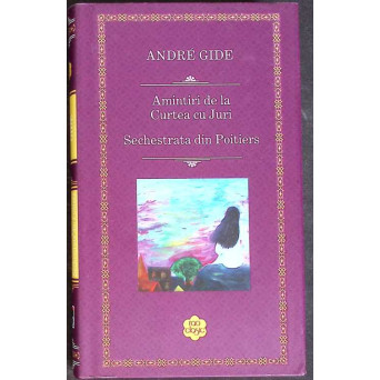 AMINTIRI DE LA CURTEA CU JURI. SECHESTRATA DIN POITIERS