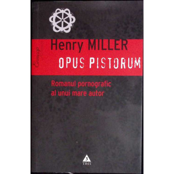 OPUS PISTORUM. ROMANUL PORNOGRAFIC AL UNUI MARE AUTOR
