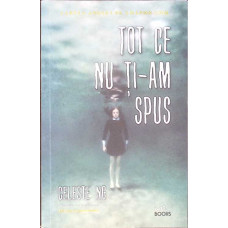 TOT CE NU TI-AM SPUS