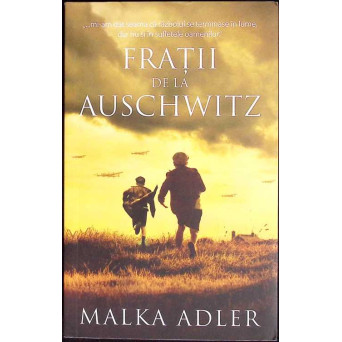 FRATII DE LA AUSCHWITZ