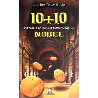 10 + 10 PROZATORI EXEMPLARI NOMINALIZATI LA NOBEL