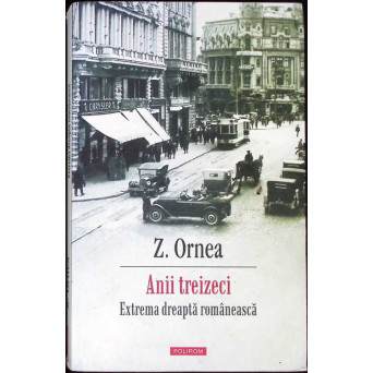 ANII TREIZECI. EXTREMA DREAPTA ROMANEASCA