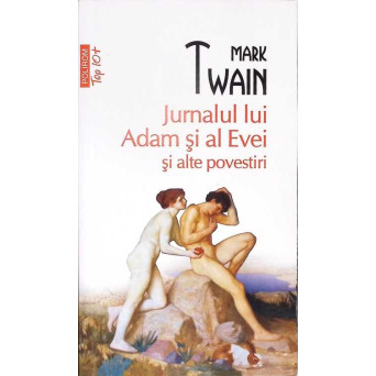 JURNALUL LUI ADAM SI AL EVEI SI ALTE POVESTIRI