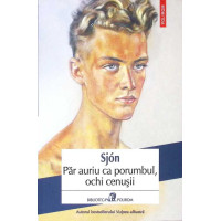 PAR AURIU CA PORUMBUL, OCHI CENUSII