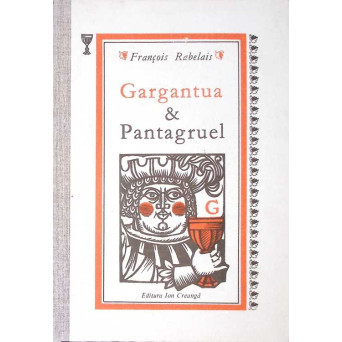 GARGANTUA SI PANTAGRUEL GARGANTUA SI PANTAGRUEL