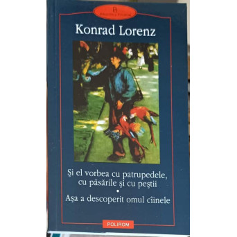 SI EL VORBEA CU PATRUPEDELE, CU PASARILE SI CU PESTII. ASA A DESCOPERIT OMUL CAINELE