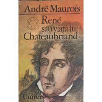 RENE SAU VIATA LUI CHATEAUBRIAND