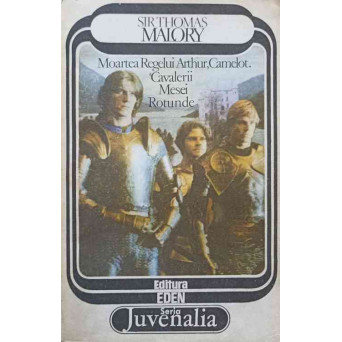MOARTEA REGELUI ARTHUR, CAMELOT. CAVALERII MESEI ROTUNDE