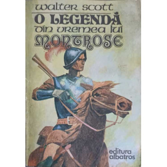 O LEGENDA DIN VREMEA LUI MONTROSE