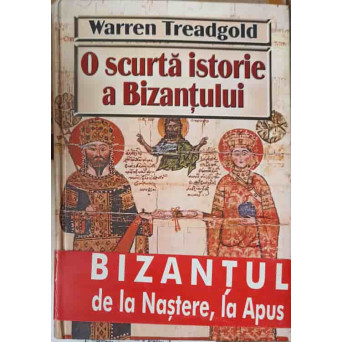 O SCURTA ISTORIE A BIZANTULUI