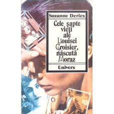 CELE SAPTE VIETI ALE LOUISEI CROISIER, NASCUTA MORAZ