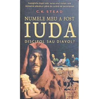 NUMELE MEU A FOST IUDA. DISCIPOL SAU DIAVOL?
