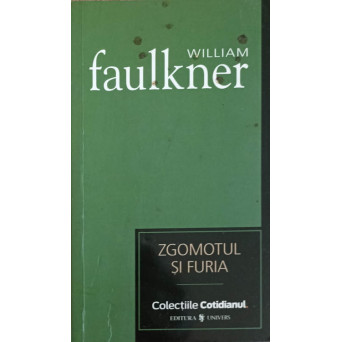 ZGOMOTUL SI FURIA ZGOMOTUL SI FURIA