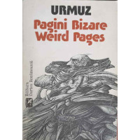 PAGINI BIZARE. WEIRD PAGES. EDITIE BILINGVA ROMANA/ENGLEZA