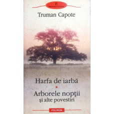 HARFA DE IARBA. ARBORELE NOPTII SI ALTE POVESTIRI