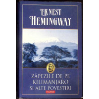 ZAPEZILE DE PE KILIMANJARO SI ALTE POVESTIRI ZAPEZILE DE PE KILIMANJARO SI ALTE POVESTIRI