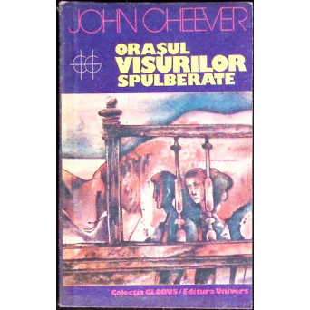 ORASUL VISURILOR SPULBERATE