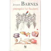 PAPAGALUL LUI FLAUBERT PAPAGALUL LUI FLAUBERT
