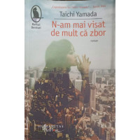 N-AM MAI VISAT DE MULT CA ZBOR