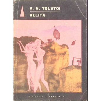 AELITA. HIPERBOLOIDUL INGINERULUI GARIN