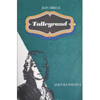 TALLEYRAND - SFINXUL NEINTELES TALLEYRAND - SFINXUL NEINTELES