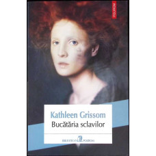 BUCATARIA SCLAVILOR