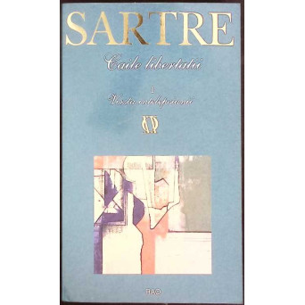 CAILE LIBERTATII. VARSTA INTELEPCIUNII