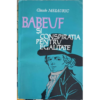 BABEUF SI CONSPIRATIA PENTRU EGALITATE