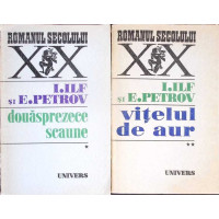 DOUASPREZECE SCAUNE. VITELUL DE AUR VOL.1-2