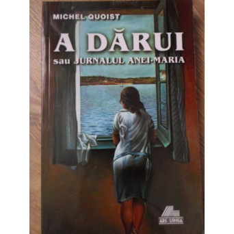 A DARUI SAU JURNALUL ANEI-MARIA