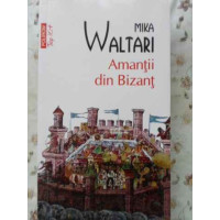AMANTII DIN BIZANT AMANTII DIN BIZANT