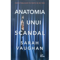 ANATOMIA UNUI SCANDAL ANATOMIA UNUI SCANDAL