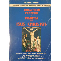 ARESTAREA, PROCESUL SI MOARTEA LUI ISUS CHRISTOS
