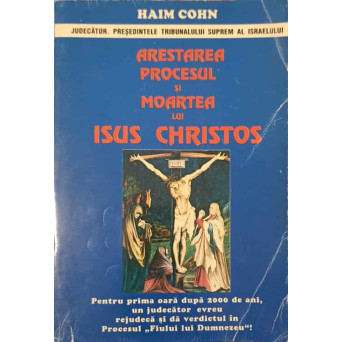 ARESTAREA, PROCESUL SI MOARTEA LUI ISUS CHRISTOS