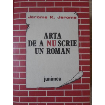 ARTA DE A NU SCRIE UN ROMAN