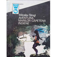 AVENTURA MARILOR CAPETENII INDIENE