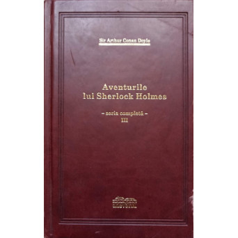 AVENTURILE LUI SHERLOCK HOLMES VOL.3