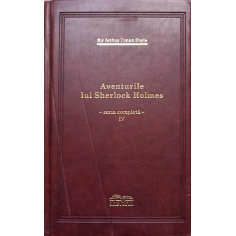 AVENTURILE LUI SHERLOCK HOLMES VOL.4