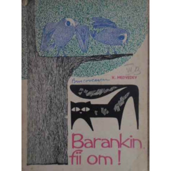 BARANKIN, FII OM! 36 INTAMPLARI DIN VIATA LUI IURA BARANKIN