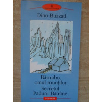 BARNABO OMUL MUNTILOR. SECRETUL PADURII BATRANE BARNABO OMUL MUNTILOR. SECRETUL PADURII BATRANE