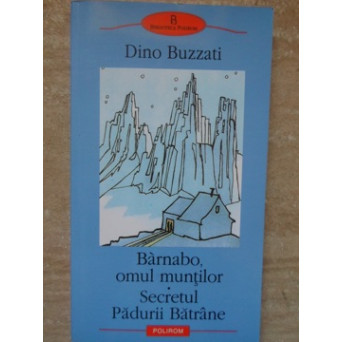 BARNABO OMUL MUNTILOR. SECRETUL PADURII BATRANE