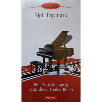 BELA BARTOK CONTRA CELUI DE-AL TREILEA REICH
