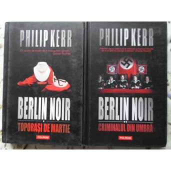 BERLIN NOIR. VOL.1-2 TOPORASI DE MARTIE. CRIMINALUL DIN UMBRA