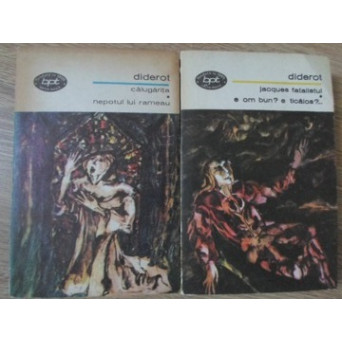 CALUGARITA. NEPOTUL LUI RAMEAU. JACQUES FATALISTUL. E OM BUN? E TICALOS? VOL.1-2