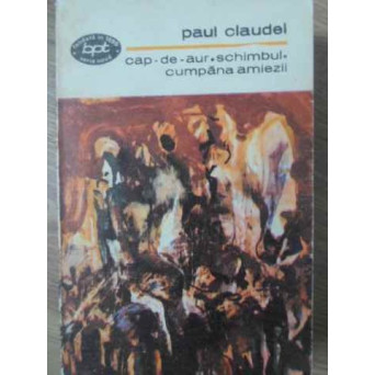 CAP-DE-AUR. SCHIMBUL. CUMPANA AMIEZII