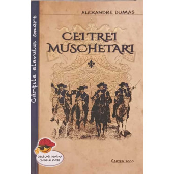 CEI TREI MUSCHETARI VOL.1