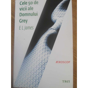CELE 50 DE VICII ALE DOMNULUI GREY