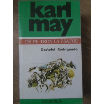 DE PE TRON LA ESAFOD CASTELUL RODRIGANDA
