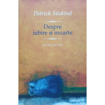 DESPRE IUBIRE SI MOARTE
