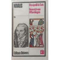 DISCIPOLII LA SAIS, HEINRICH VON OFTERDINGEN DISCIPOLII LA SAIS, HEINRICH VON OFTERDINGEN